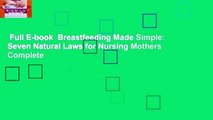 Full E-book  Breastfeeding Made Simple: Seven Natural Laws for Nursing Mothers Complete