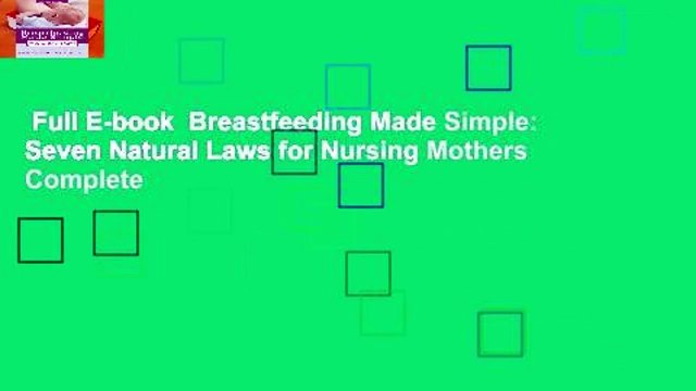 Full E-book Breastfeeding Made Simple: Seven Natural Laws for Nursing Mothers Complete