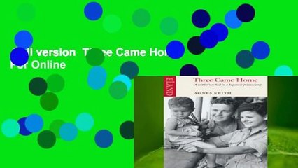 Full version  Three Came Home  For Online