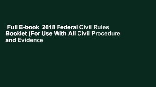 Full E-book  2018 Federal Civil Rules Booklet (For Use With All Civil Procedure and Evidence