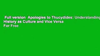 Full version  Apologies to Thucydides: Understanding History as Culture and Vice Versa  For Free
