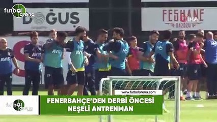 Fenerbahçe'den derbi öncesi neşeli antrenman