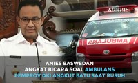 Ambulans Pemprov DKI Ditahan Polisi, Ini Kata Anies Baswedan