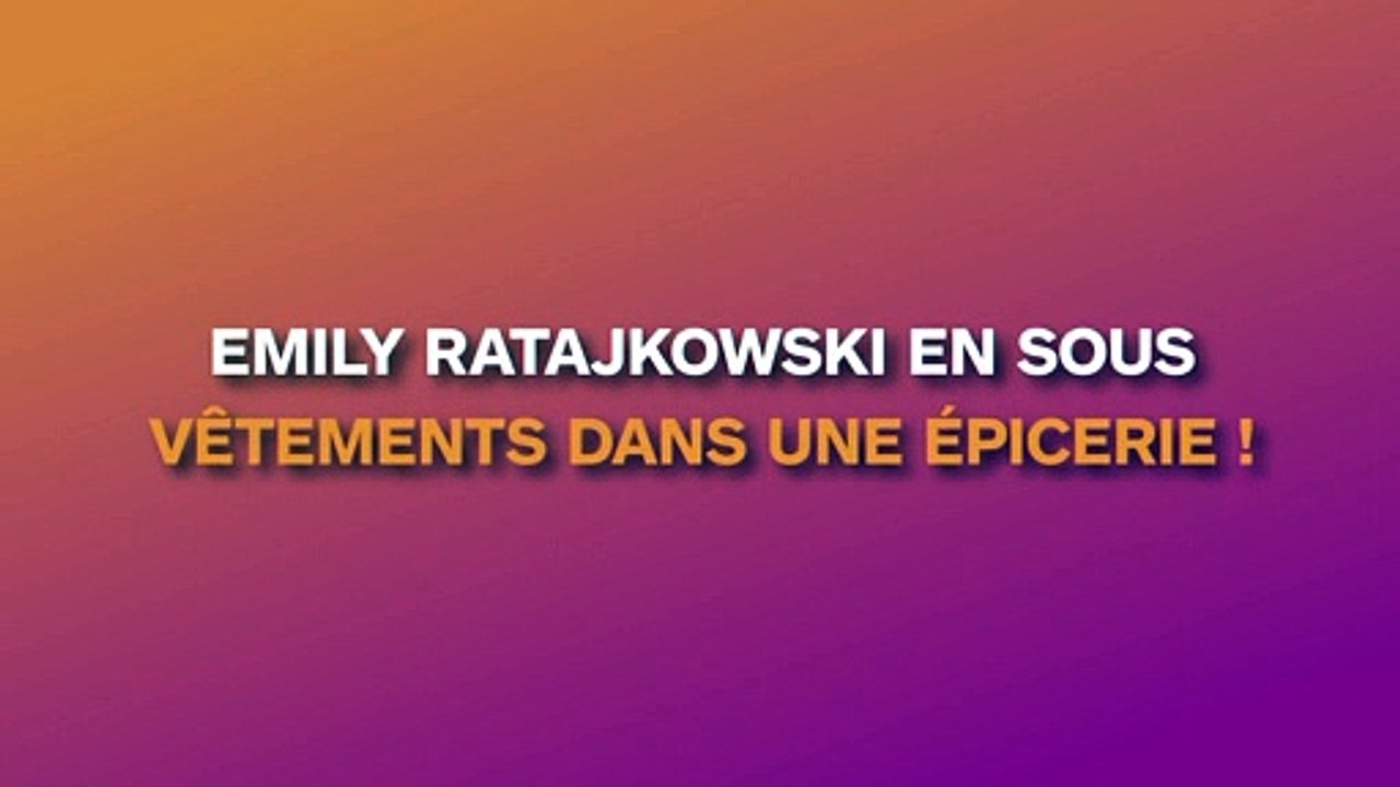 Emily Ratajkowski en tenue légère dans une épicerie affole les internautes !