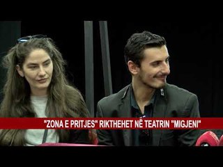 “ZONA E PRITJES” RIKTHEHET NË TEATRIN “MIGJENI”
