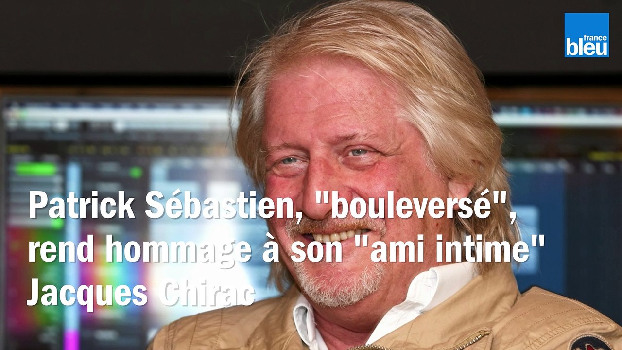 Patrick Sébastien,"bouleversé", rend hommage à son "ami intime" Jacques Chirac
