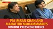PM Imran Khan and Mahathir Mohammad's combine press conference