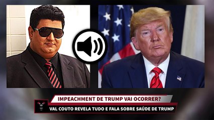 VIDENTE VAL COUTO REVELA Impeachment e futuro de Donald Trump.
