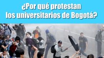¿Por qué protestan los universitarios de Bogotá?