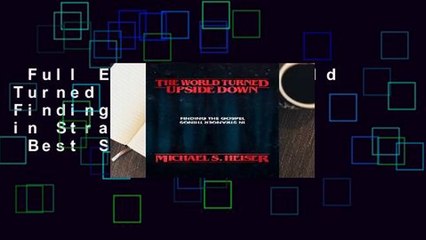 Full E-book  The World Turned Upside Down: Finding the Gospel in Stranger Things  Best Sellers