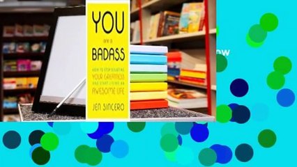 [BEST SELLING]  You Are a Badass: How to Stop Doubting Your Greatness and Start Living an Awesome