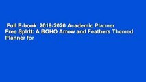 Full E-book  2019-2020 Academic Planner Free Spirit: A BOHO Arrow and Feathers Themed Planner for