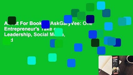 About For Books  #AskGaryVee: One Entrepreneur's Take on Leadership, Social Media, and