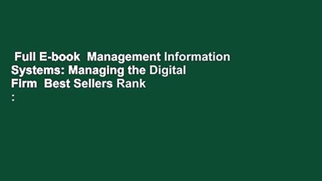 Full E-book  Management Information Systems: Managing the Digital Firm  Best Sellers Rank : #4