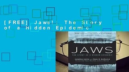 [FREE] Jaws!: The Story of a Hidden Epidemic