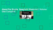 About For Books  Spaghetti Westerns!: Volume One Complete