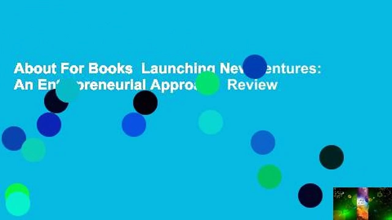 About For Books  Launching New Ventures: An Entrepreneurial Approach  Review
