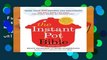 Full version  The Instant Pot Bible: More than 350 Recipes and Strategies: The Only Book You Need