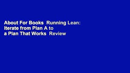 About For Books  Running Lean: Iterate from Plan A to a Plan That Works  Review