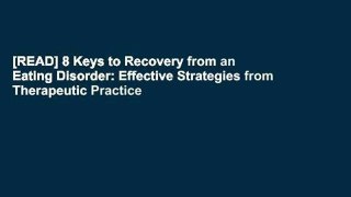 [READ] 8 Keys to Recovery from an Eating Disorder: Effective Strategies from Therapeutic Practice
