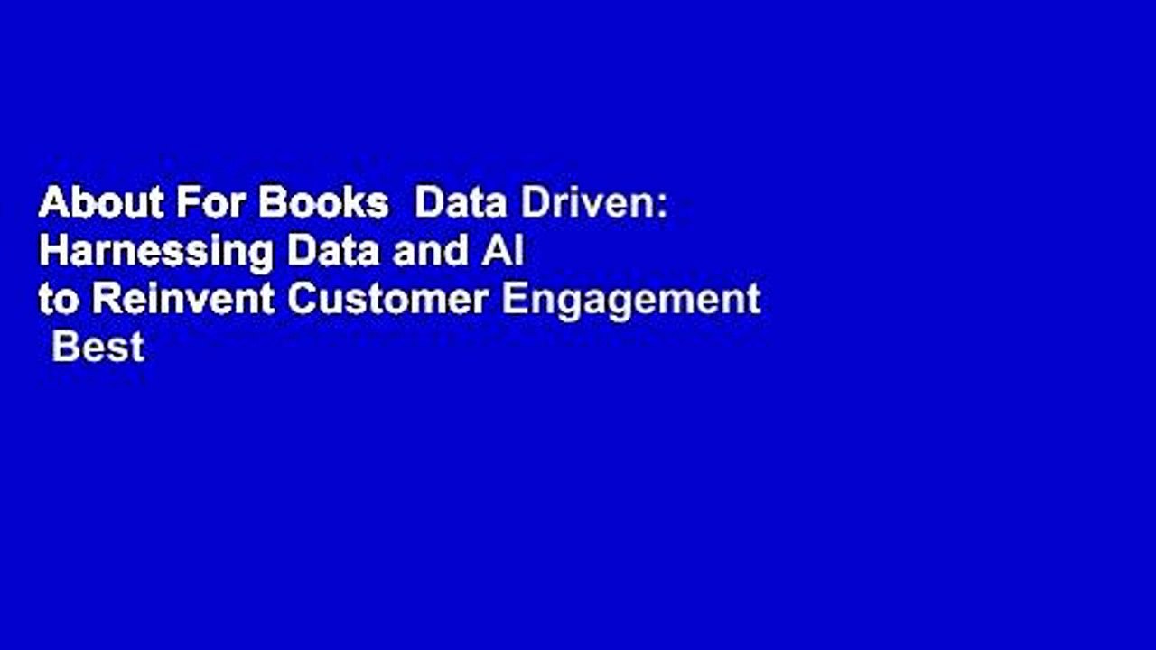 About For Books  Data Driven: Harnessing Data and AI to Reinvent Customer Engagement  Best Sellers