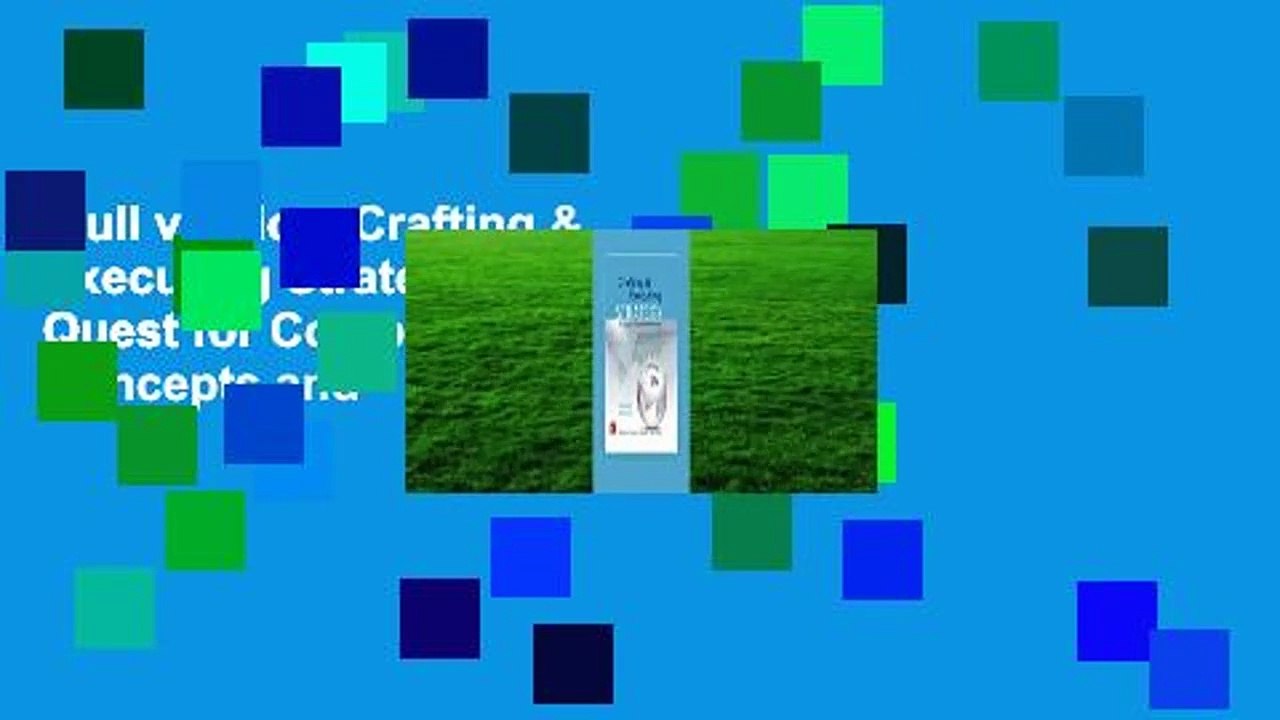Full version  Crafting & Executing Strategy: The Quest for Competitive Advantage: Concepts and