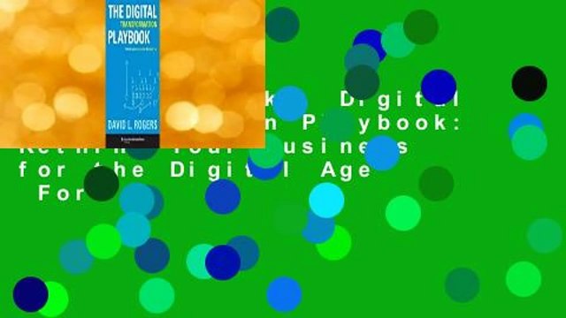 About For Books Digital Transformation Playbook: Rethink Your Business for the Digital Age For