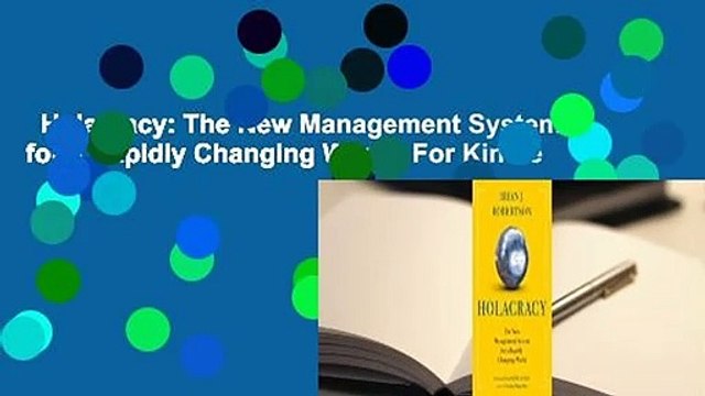 Holacracy: The New Management System for a Rapidly Changing World For Kindle