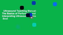Ultrasound Teaching Manual: The Basics of Performing and Interpreting Ultrasound Scans  Best