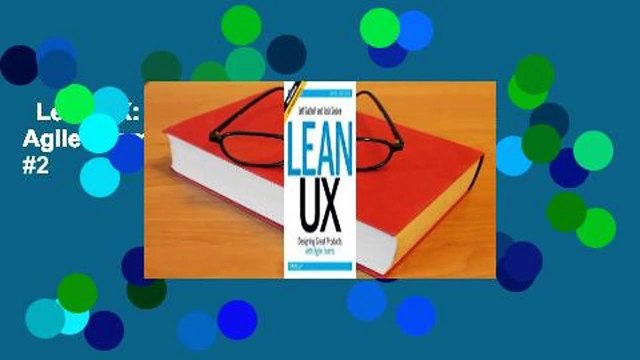 Lean UX: Designing Great Products with Agile Teams Best Sellers Rank : #2