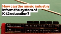How can the music industry inform the system of K-12 education?