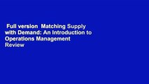 Full version  Matching Supply with Demand: An Introduction to Operations Management  Review