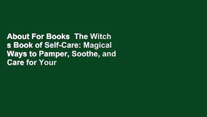 About For Books  The Witch s Book of Self-Care: Magical Ways to Pamper, Soothe, and Care for Your