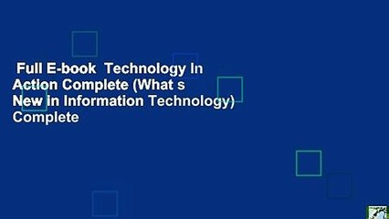 Full E-book  Technology In Action Complete (What s New in Information Technology) Complete