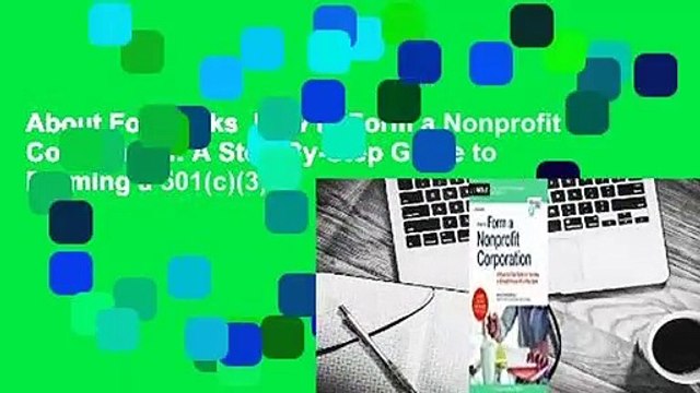 About For Books How to Form a Nonprofit Corporation: A Step-By-Step Guide to Forming a 501(c)(3)