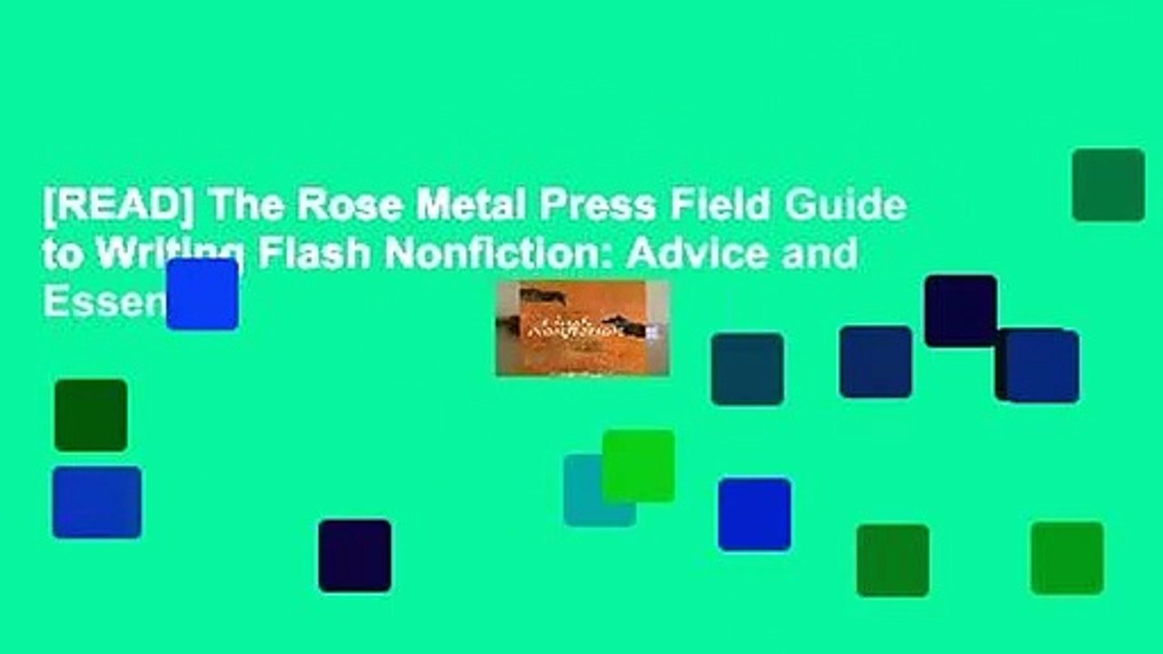 [READ] The Rose Metal Press Field Guide to Writing Flash Nonfiction: Advice and Essential