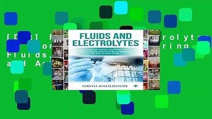 [Doc] Fluids and Electrolytes:  A Thorough Guide covering Fluids, Electrolytes and Acid-Base