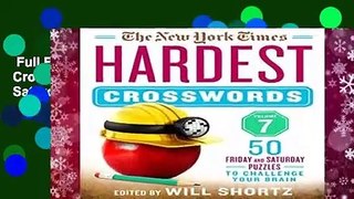 Full E-book  The New York Times Hardest Crosswords Volume 7: 50 Friday and Saturday Puzzles to