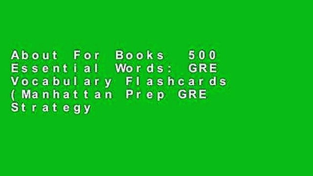About For Books 500 Essential Words: GRE Vocabulary Flashcards (Manhattan Prep GRE Strategy
