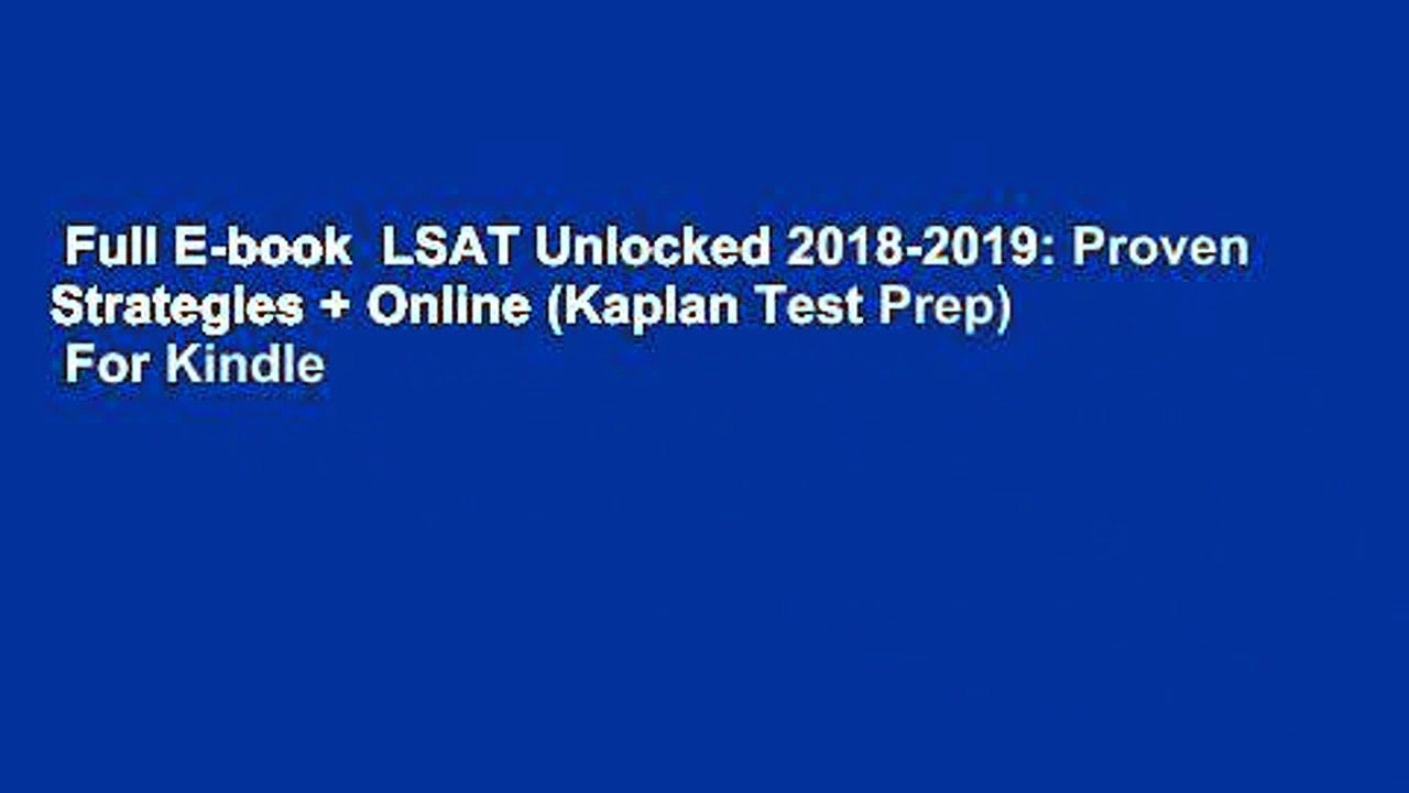 Full E-book  LSAT Unlocked 2018-2019: Proven Strategies + Online (Kaplan Test Prep)  For Kindle