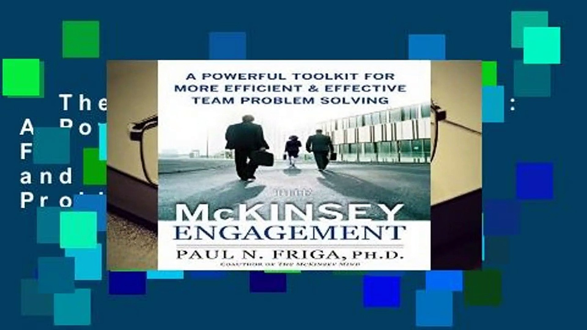 The Mckinsey Engagement A Powerful Toolkit For More Efficient And Effective Team Problem Video Dailymotion