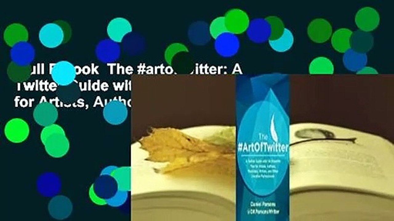 Full E-book  The #artoftwitter: A Twitter Guide with 114 Powerful Tips for Artists, Authors,