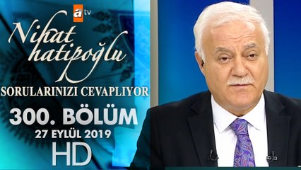 Nihat Hatipoğlu Sorularınızı Cevaplıyor - 27 Eylül 2019