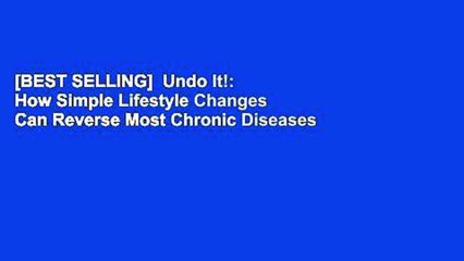 [BEST SELLING]  Undo It!: How Simple Lifestyle Changes Can Reverse Most Chronic Diseases