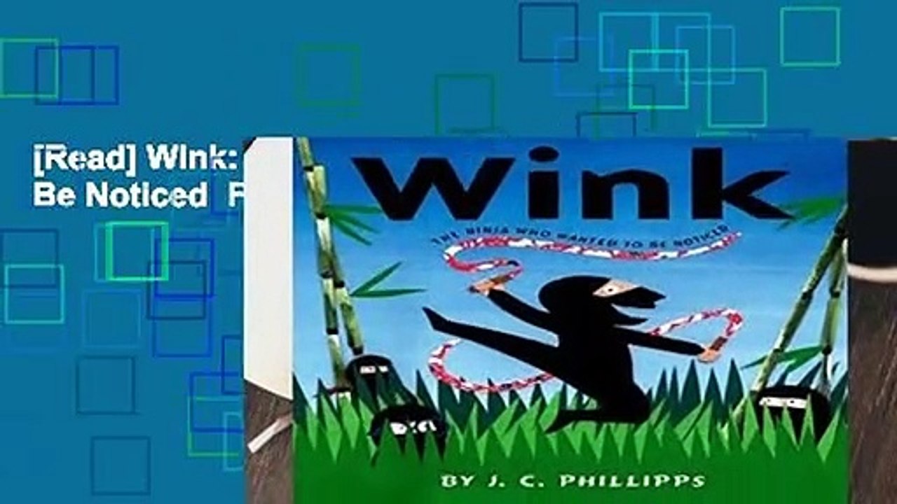 [Read] Wink: The Ninja Who Wanted to Be Noticed  For Free