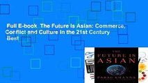 Full E-book  The Future Is Asian: Commerce, Conflict and Culture in the 21st Century  Best