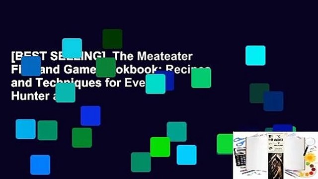 [BEST SELLING] The Meateater Fish and Game Cookbook: Recipes and Techniques for Every Hunter and