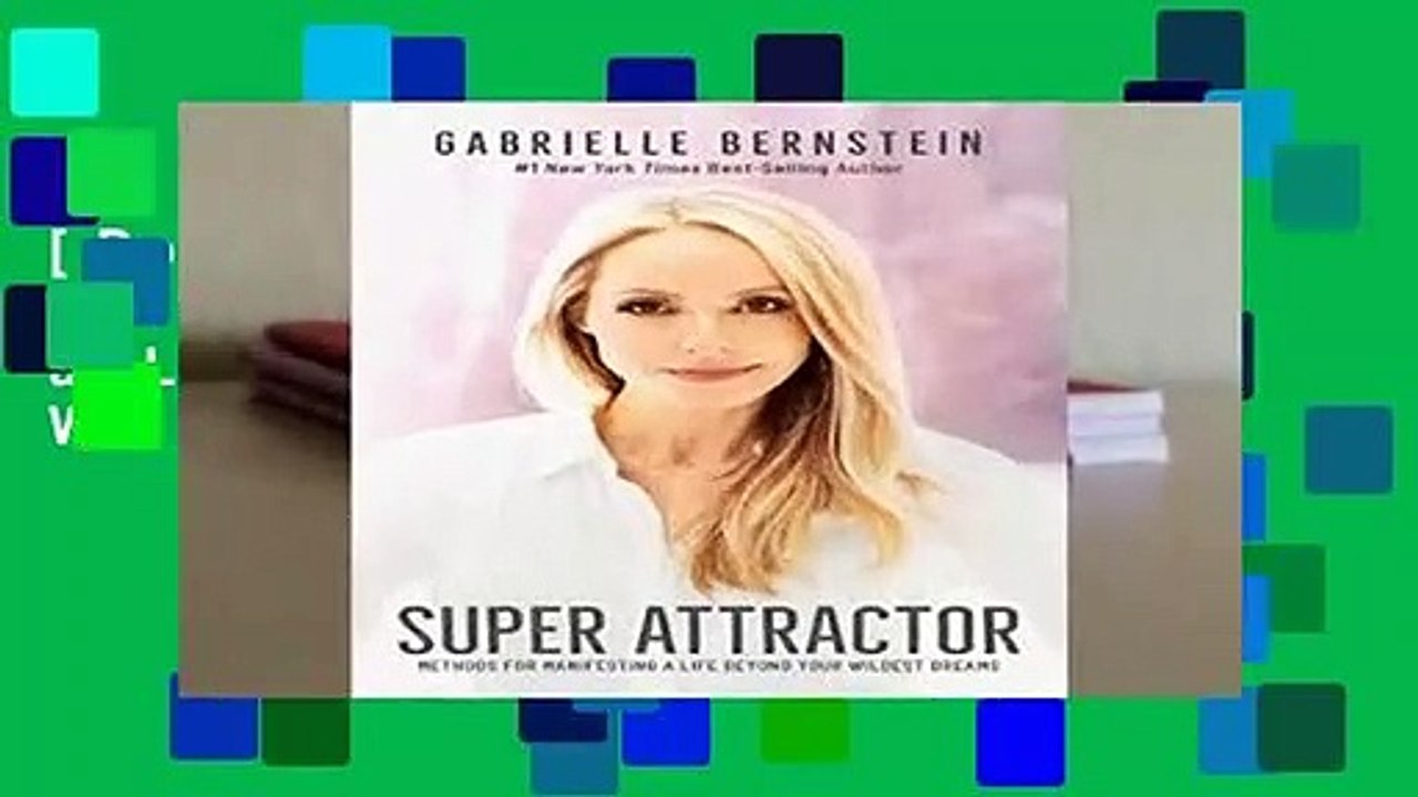 [Doc] Super Attractor: Methods for Manifesting a Life beyond Your Wildest Dreams