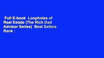 Full E-book  Loopholes of Real Estate (The Rich Dad Advisor Series)  Best Sellers Rank : #4