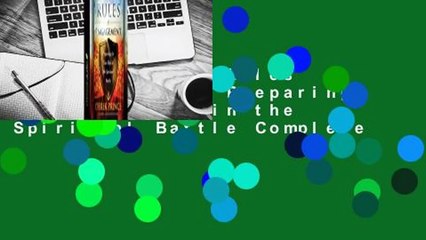 Full version  Rules of Engagement: Preparing for Your Role in the Spiritual Battle Complete